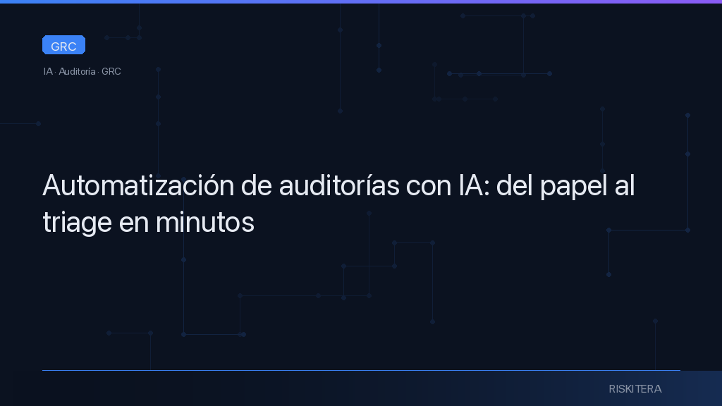Automatización de auditorías con IA: del papel al triage en minutos