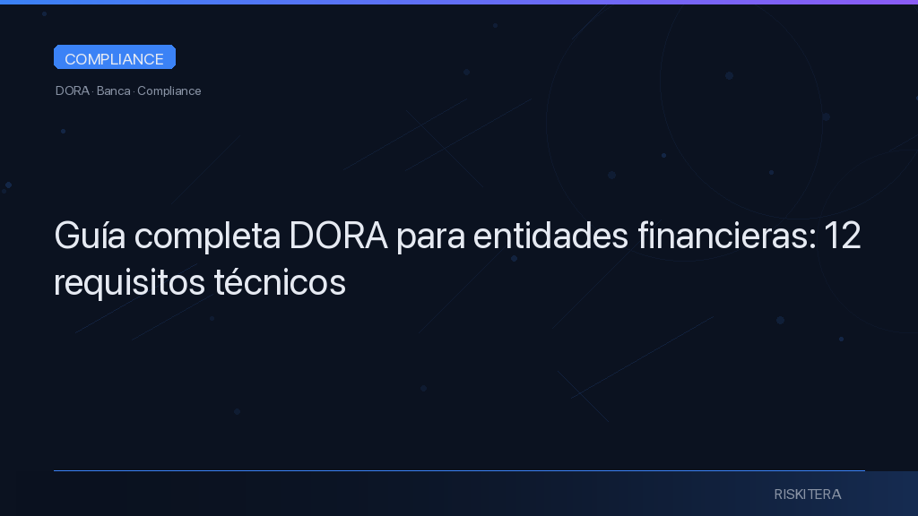 Guía completa DORA para entidades financieras
