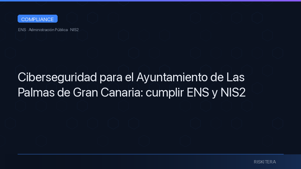 Ciberseguridad para el Ayuntamiento de Las Palmas de Gran